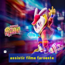 assistir filme faroeste